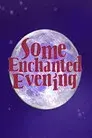 Some Enchanted Evening: Celebrating Oscar Hammerstein II