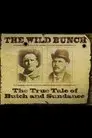 The Wild Bunch: The True Tale of Butch and Sundance