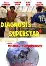 Diagnosis Superstar