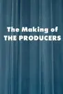 The Making of 'The Producers'
