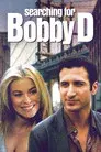 Searching for Bobby D