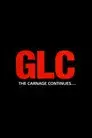 GLC: The Carnage Continues