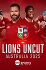 Lions Uncut: Australia 2025