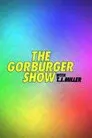 The Gorburger Show
