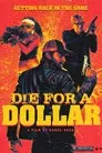 Die for a Dollar