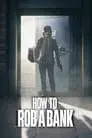 Cómo robar un banco