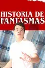 Historia De Fantasmas.