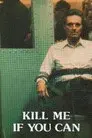 Kill Me If You Can