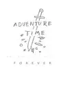 Adventure Time Forever