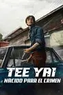 Tee Yai: Nacido para el crimen