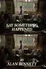 Say Something Happened