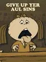 Give Up Yer Aul Sins