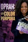 Oprah: Viaje hacia el Color Púrpura