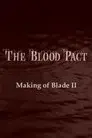 The Blood Pact: The Making of 'Blade II'