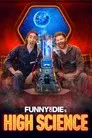 Funny Or Die's High Science