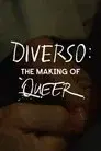 Diverso: The Making of Queer