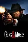Guns & Moses