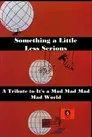 Something a Little Less Serious: A Tribute to 'It's a Mad Mad Mad Mad World'