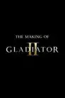 The Making of Gladiator II