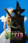 Making Wicked: For Good