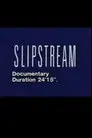 The Making of Slipstream