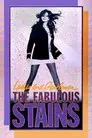 Ladies and Gentlemen, the Fabulous Stains