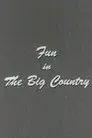 Fun in the Big Country