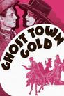 Ghost Town Gold