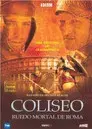 Coliseo: Ruedo Mortal de Roma