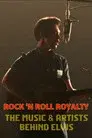 Rock 'N Roll Royalty - The Music & Artists Behind Elvis