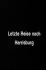 Letzte Reise nach Harrisburg