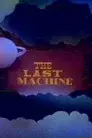 The Last Machine